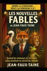 Les Fables des Célébrités - Quand La Fontaine rencontre le monde moderne »: Un recueil satirique où les animaux cèdent leur place aux stars et figures de notre époque (French Edition) cover image