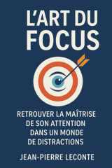 L’art du focus: Retrouver la maîtrise de son attention dans un monde de distractions cover image