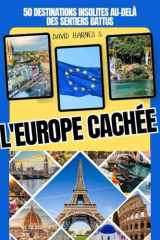 L'EUROPE CACHÉE: 50 destinations insolites au-delà des sentiers battus (French Edition) cover image
