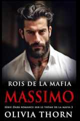 Rois De La Mafia : Massimo: Série Dark Romance Sur Le Thème De La Mafia 3 (French Edition) cover image