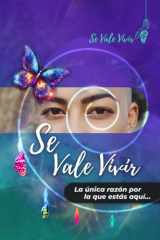 Se Vale Vivir: La Única Razón por la que estás Aquí (Spanish Edition) cover image