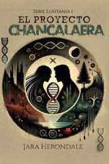 El proyecto chancalaera: Enemies to lovers en una distopía romántica con soldados genéticos y rebeldes (Spanish Edition) cover image