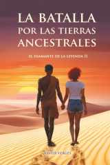 La batalla por las tierras ancestrales (El diamante de la leyenda II) (Spanish Edition) cover image