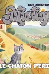 Le chaton perdu: Une aventure de Mistigri cover image