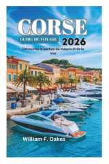 CORSE GUIDE DE VOYAGE 2026: Découvrez le parfum du maquis et de la mer (French Edition) cover image