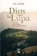Dios bajo la lupa: pruebas científicas del código divino (Spanish Edition) cover image