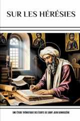 Sur les hérésies: Une étude thématique des écrits de Saint Jean Damascène (French Edition) cover image