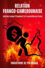 RELATION FRANCO-CAMEROUNAISE : ENTRE ENDETTEMENT ET PAUPÉRISATION (French Edition) cover image