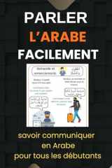 Parler l’arabe facilement: Savoir communiquer en Arabe pour tous les débutants cover image