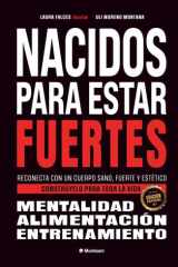 Nacidos para estar fuertes: Reconecta con un cuerpo sano, fuerte y estético. Constrúyelo para toda la vida. (Spanish Edition) cover image