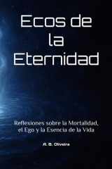 Ecos de la Eternidad - Reflexiones sobre la Mortalidad, el Ego y la Esencia de la Vida cover image