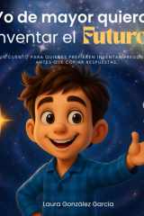 Yo de mayor quiero inventar el futuro - Un cuento sobre profesiones que aún no existen cover image
