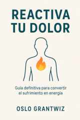 Reactiva tu dolor - Guía definitiva para convertir el sufrimiento en energía cover image