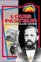 Louis Pasteur Hunting Killer Germs cover image