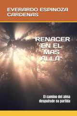 "Renacer En El Mas Alla" - El camino del alma después de su partida cover image