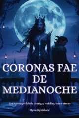 Coronas fae de medianoche - Una novela prohibida de magia, traición y amor eterno cover image