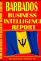 Barbados Business Intelligence Report Business Intelligence Information for Successful Export-Import, Business and Investment Operations, Strategic Contacts and More... cover image