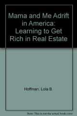 Mama and Me Adrift in America Learning to Get Rich in Real Estate cover image
