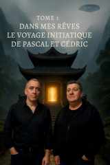 Dans mes rêves - Tome 1: Le Voyage Initiatique de Pascal et Cédric cover image