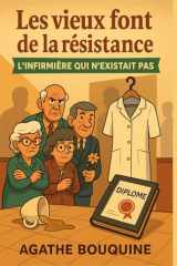 Les vieux font de la résistance - L'infirmière qui n'existait pas - Un cosy mystery tendre et caustique au coeur d'une maison de retraite pas si tranquille... cover image