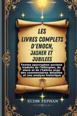 Les livres complets d'Enoch, Jasher et Jubilees - Textes apocryphes anciens traduits de l'éthiopien, du slave et de l'hébreu avec des commentaires détaillés et une analyse historique cover image