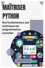 Maîtriser Python - Des fondamentaux aux techniques de programmation avancées cover image