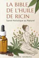 La Bible de l'Huile de Ricin - Santé Holistique au Naturel cover image