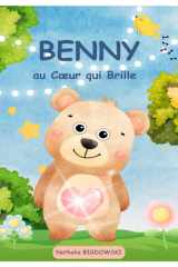Benny au Coeur qui Brille - Un conte chaleureux pour enfants sur la gentillesse et l'entraide cover image