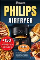 Recette Philips AirFryer - +150 Recettes Rapides & Faciles Pour Toute la Famille Avec Friteuse à Air - du Petit-Déjeuner Aux Desserts, Avec Photos en Couleur, Conseils Bonus & Tableau Temps de Cuisson cover image