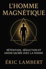 L'homme Magnétique - Rétention, séduction et union sacrée avec la femme cover image