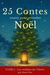 25 Contes courts pour attendre Noël - Les veillées de l'hiver cover image
