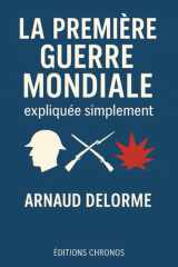 La Première Guerre mondiale expliquée simplement - Un guide clair et accessible pour comprendre 14-18 cover image