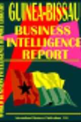Guinea-Bissau Business Intelligence Report Business Intelligence Information for Successful Export-Import, Business and Investment Operations, Strategic Contacts and More... cover image