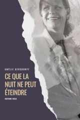 Ce que la nuit ne peut éteindre: Histoire vraie cover image