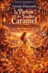 La Parfum des feuilles Caramel: Cosy mystery gourmand, un masque d’automne dont le parfum ment. (La galerie des Masques Doux) (French Edition) cover image