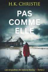 Pas comme elle (Les enquêtes de Selena Bailey) (French Edition) cover image