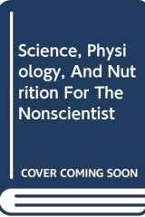 Science, Physiology, and Nutrition for the Nonscientist cover image