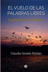 El vuelo de las palabras libres - Caminos hacia la libertad cover image