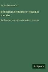 Réflexions, sentences et maximes morales - Réflexions, sentences et maximes morales cover image