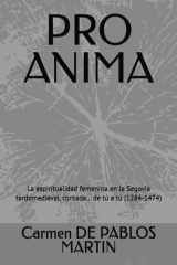 Pro Anima - La espiritualidad femenina en la Segovia tardomedieval, contada... de tú a tú (1284-1474) cover image
