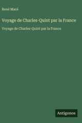 Voyage de Charles-Quint par la France - Voyage de Charles-Quint par la France cover image
