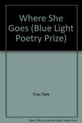 Where She Goes Poems by Kate Gray cover image
