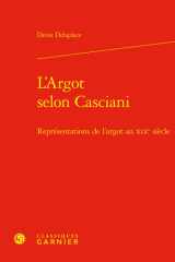 L'argot selon Casciani - représentations de l'argot au XIXe siècle cover image