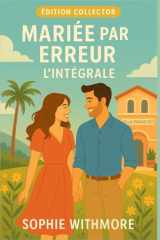 Mariée par erreur - L'Intégrale (Collector) - Entre quiproquos, faux couples et véritables sentiments, découvrez l'intégrale de cette trilogie romantique irrésistible. cover image
