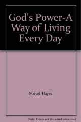 God's Power-A Way of Living Every Day cover image