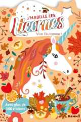 J'habille les Licornes - Vive l'automne ! - Avec plus de 500 stickers cover image