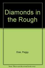 Diamonds in the Rough An Infancy to College Reference - Rehabilitation Guide for the ADD-Learning Disabled cover image
