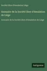 Annuaire de la Société libre d'émulation de Liège - Annuaire de la Société libre d'émulation de Liège cover image