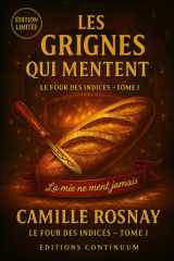 Les Grignes qui mentent - Cosy Mystery - Une croûte parfaite, un secret brûlant. La mie ne ment jamais. cover image