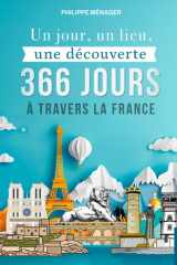 Un jour, un lieu, une découverte - 366 jours à travers la France cover image
